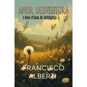 Amor, desventura e uma pitada de esperança